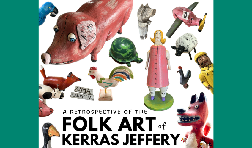A Retrospective of the Folk Art of Kerras Jeffery