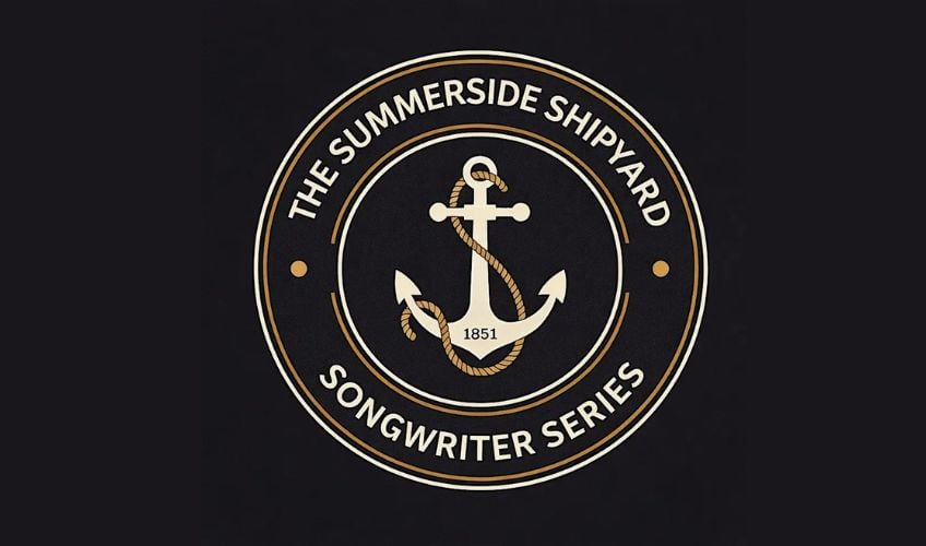 Summerside Shipyard Songwriter Series - June 19
