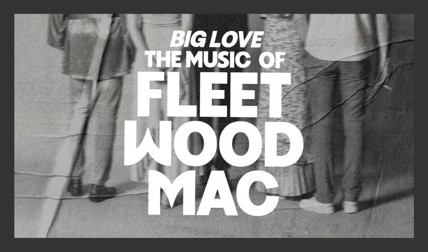 Big Love: The Music of Fleetwood Mac