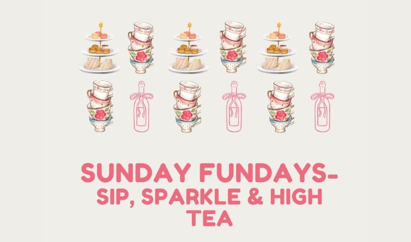 Sunday Funday: Sip, Sparkle & High Tea