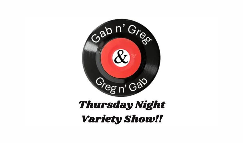 Greg n’ Gab & Gab n’ Greg Variety Show - June 12