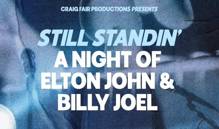 Still Standin': A Night of Elton John & Billy Joel