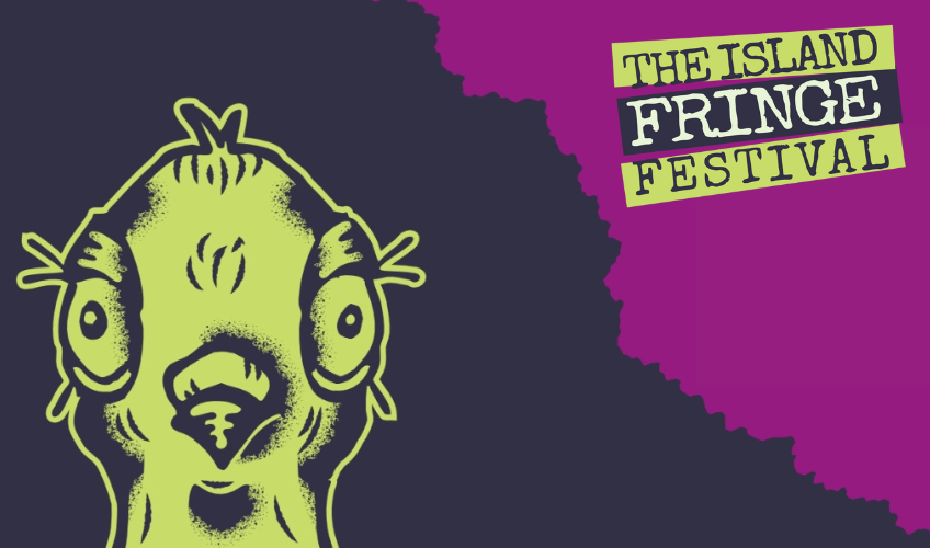 The Island Fringe Festival The Island Fringe Festival