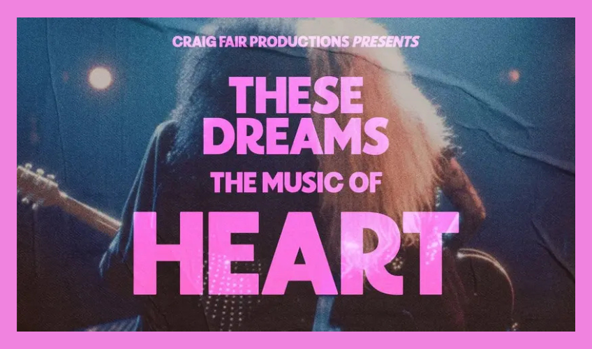 These Dreams: The Music of Heart