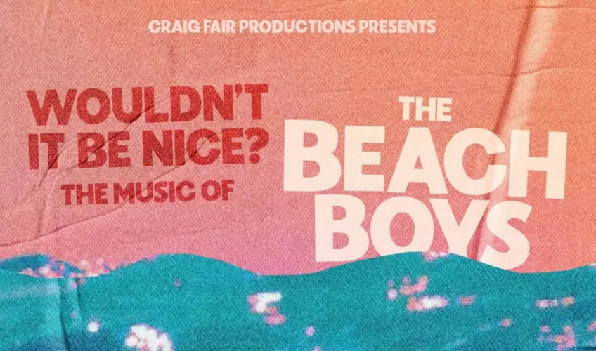 Wouldn’t It Be Nice? A Night of the Beach Boys