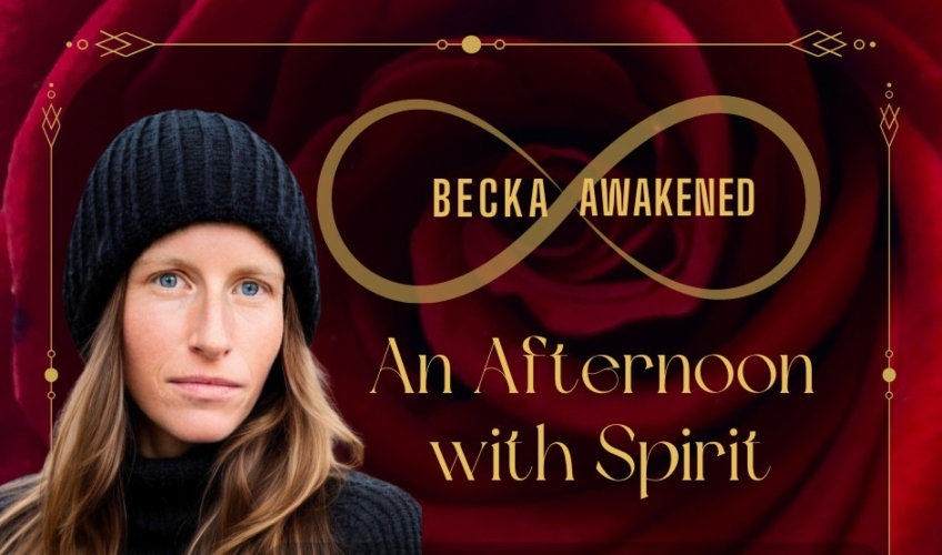 Becka Awakened: An Afternoon with Spirit