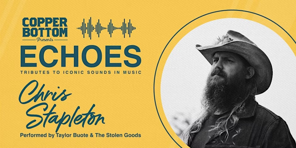 Echoes: A Night of Chris Stapleton Echoes: A Night of Chris Stapleton