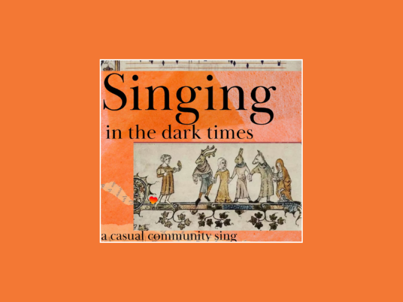 Singing in the Dark Times - April 24