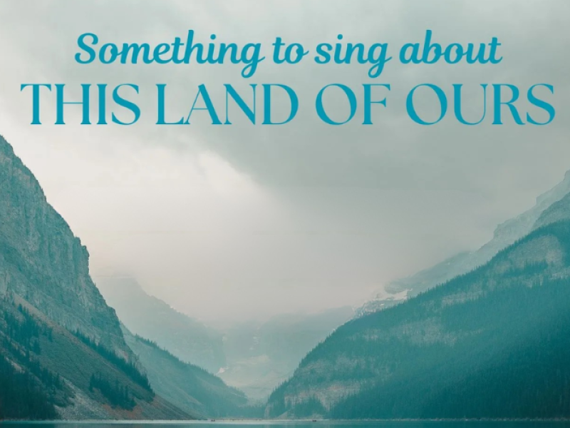 Something to Sing About, This Land of Ours