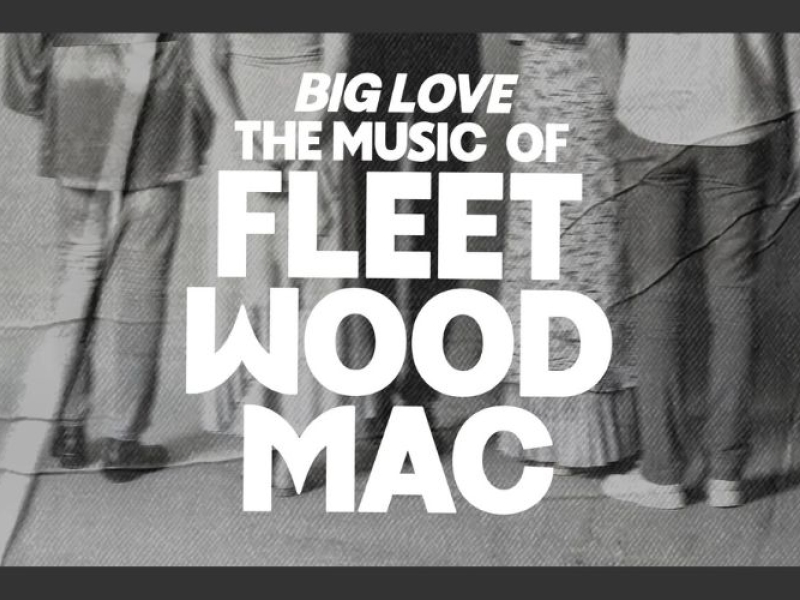 Big Love: The Music of Fleetwood Mac