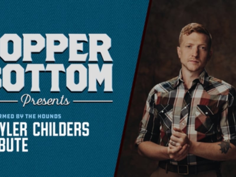 Copper Bottom Presents The Hounds - A Tyler Childers Tribute