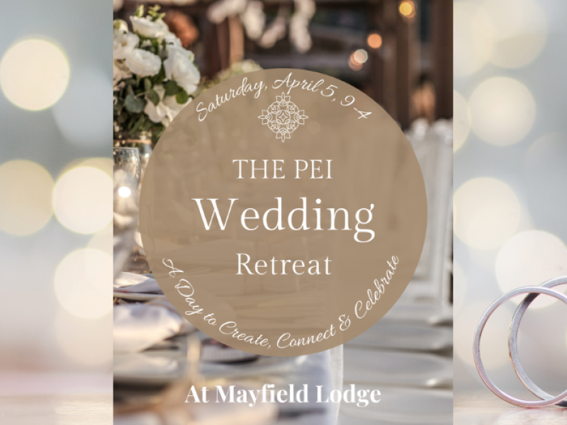 The PEI Wedding Retreat: A Day to Create, Connect & Celebrate