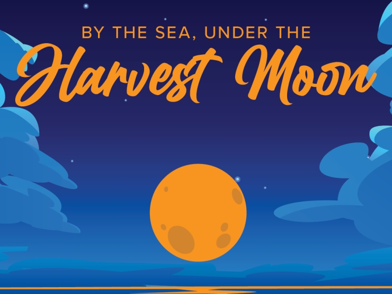 Graphic image of full moon over the water with text "By the Sea, Under the Harvest Moon"
