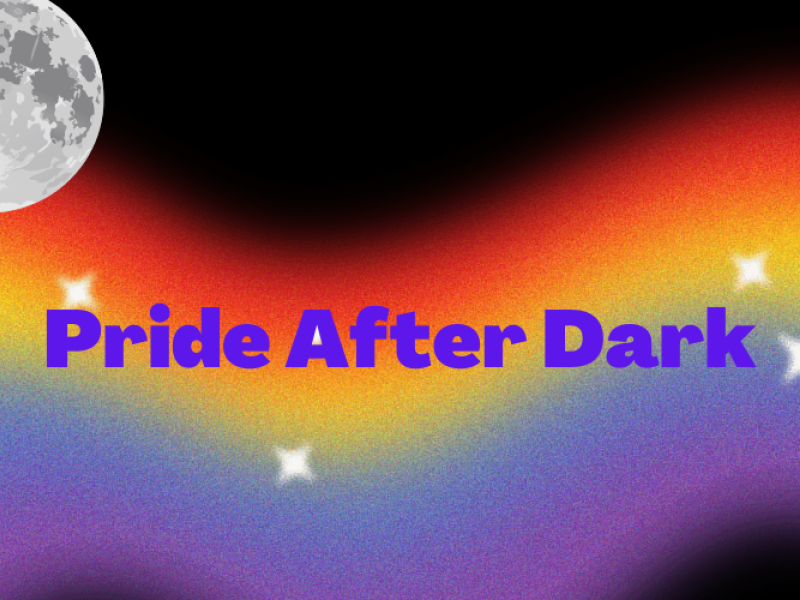 Graphic with rainbow and moon and copy "Pride after Dark"