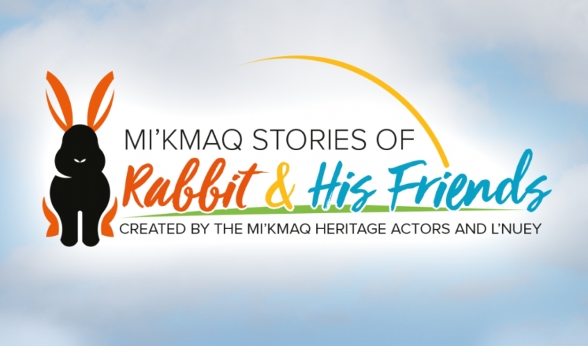 Mi'kmaq Stories of Rabbit & His Friends, PEI Graphic image of rabbit with title "Mi'kmaq Stories of Rabbit & His Friends"
